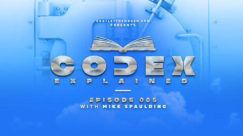 Codex Explained | Episode 004 | Dr. Mike Spaulding | Eternal Security