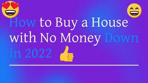 👍😃😍How to Buy a House with No Money Down in 2022😘