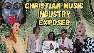 The Dark Truth Behind The CHRISTIAN MUSIC INDUSTRY