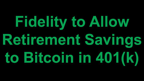 Fidelity to Allow Bitcoin in 401(k) Accounts