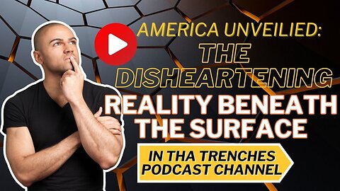 Episode 68: America Unveiled: The Disheartening Reality Beneath the Surface