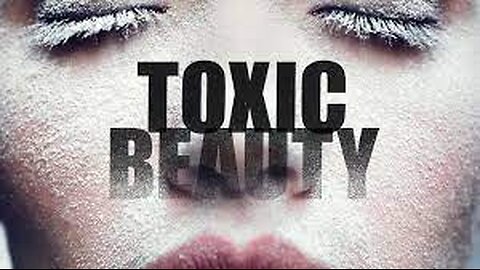 Documentary:Toxic Beauty