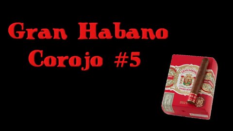 Amazing Value | Gran Habano Corojo #5 | Cheap Cigar Reviews
