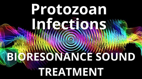 Protozoan Infections _ Sound therapy session _ Sounds of nature