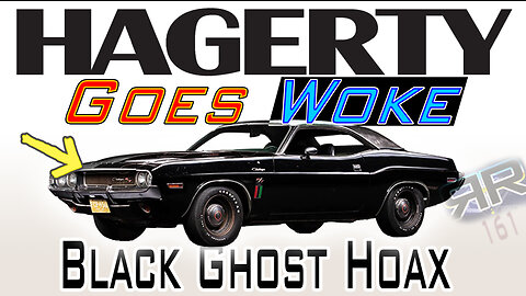 Hagerty Goes Full Woke – The Black Ghost Hoax!
