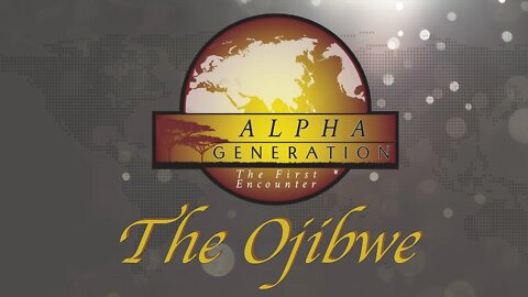 Alpha Generation The Ojibwe