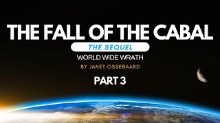 Special Presentation: The Fall of the Cabal: The Sequel Part 3, 'World Wide Wrath'