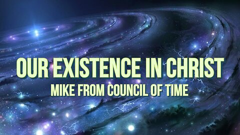 Mike From COT Our Existance In Christ 11/27/23