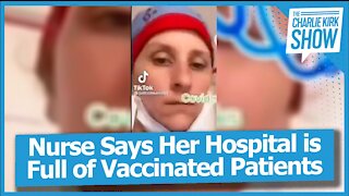 Nurse Says Her Hospital is Full of Vaccinated Patients