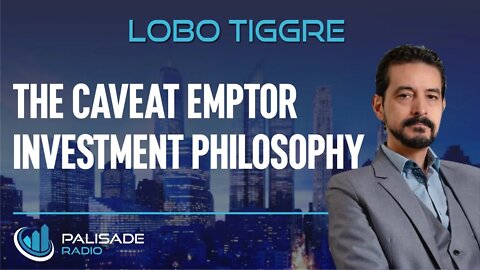 Lobo Tiggre: The Caveat Emptor Investment Philosophy
