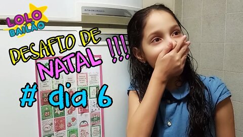 DESAFIO DE NATAL #DIA 6 | LOLO BAILÃO