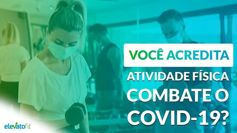 Atividade Física pode evitar o Covid-19?