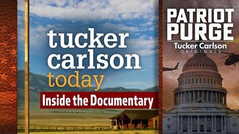 Inside the Documentary | Tucker Carlson Today (Full episode)