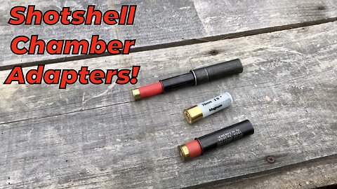Shotshell Chamber Adapters, Are They Any Good?