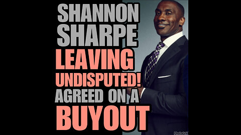 NIMH Ep #536 Shannon Sharpe leaving Undisputed! Agreed on a BUYOUT!!!
