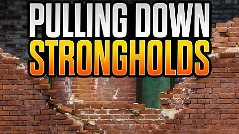 5 Ways to Pull Down Strongholds