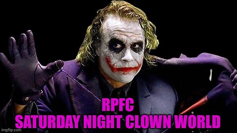 RPFC - Saturday Night Clown World