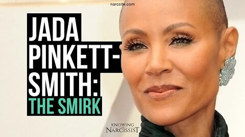 Jada Pinkett Smith : The Narcissist´s Smirk