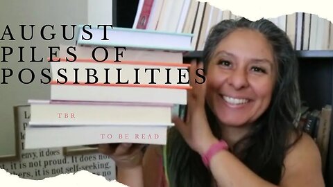 August Piles of Possibilities - TBR to be read