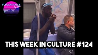 THIS WEEK IN CULTURE #124