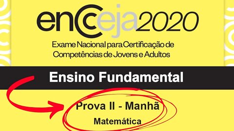 📗 [RESOLUÇÃO DA PROVA] - Matemática - ENCCEJA 2020 - Ensino Fundamental