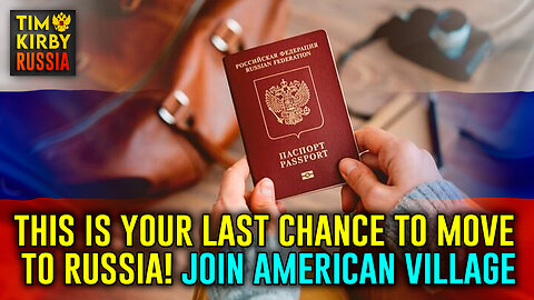 This is your last chance to move to russia! Join the American Village before time runs out!