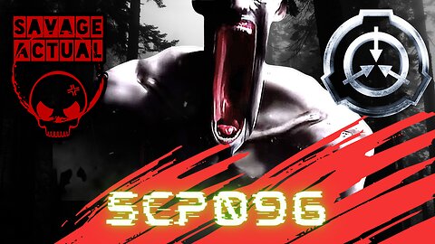 Savage Actual Reacts: SCP 096