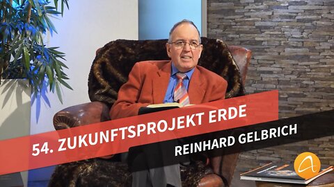 54. Zukunftsprojekt Erde # Reinhard Gelbrich # Faszination Bibel