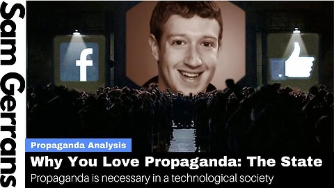 Why You Love Propaganda: The State | Propaganda Is Necessary In A Technological Society