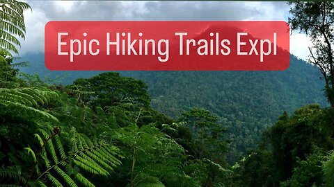 Epic Hiking Trails Expl