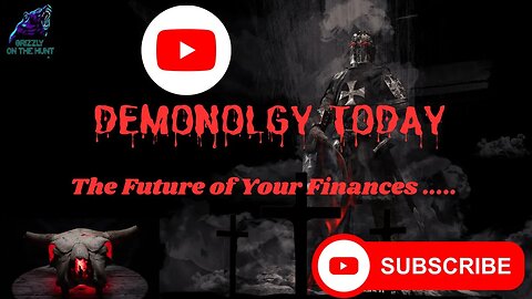 Demonology Today ~ The Future of Your Finances .....