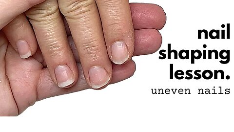 How to Shape Uneven Nails [Nail Shaping Lesson]