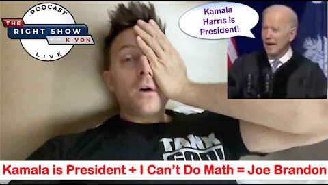 Can't Do Math + Thinks Kamala is President = Biden (Kvon calculates the stupidity)