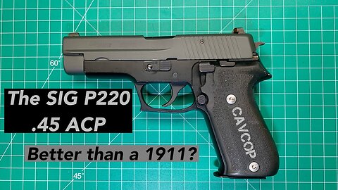SIG P220. Better than a 1911???