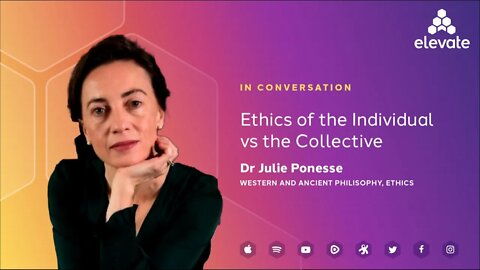 Dr Julie Ponesse: The Ethics of the Individual vs the Collective
