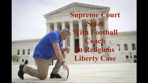 Supreme Court Sides With Football Coach In Religious Liberty Case