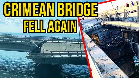 🔥 Crimean Bridge Fell Again 🔥 Destroyed Or No?