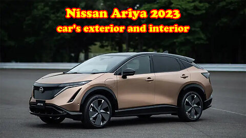 Nissan Ariya 2023 car's exterior and interior