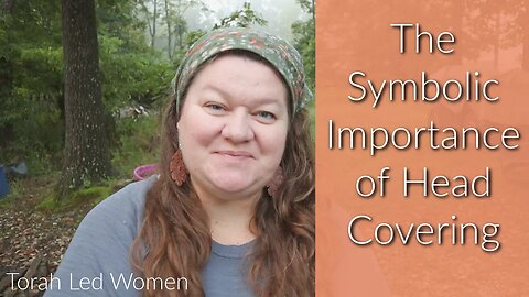 The Symbolic Importance of Head Covering