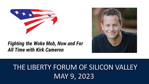 Kirk Cameron ~ The Liberty Forum ~ 5-9-2023