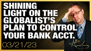 Shining Light On The Globalist's Plan To Control Your Bank Account