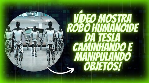 Tesla: Vídeo mostra robô humanoide caminhando e manipulando objetos