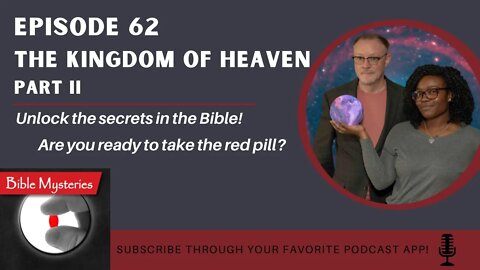 Bible Mysteries Podcast: Episode 62 - The Kingdom of Heaven Part II