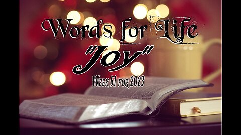 Words for Life: Joy (Week 51)