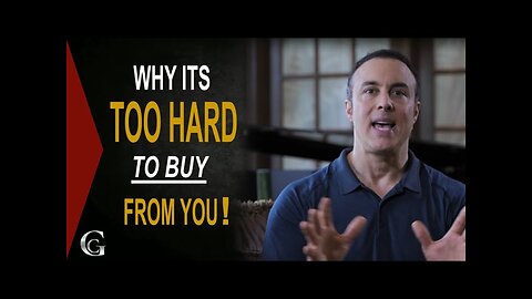 Why It's Too Hard To Buy From You