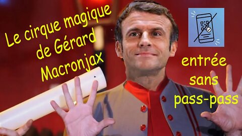 Humour : Le cirque magique de Gérard Macronjax !