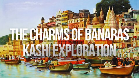 Unveiling India's Oldest City: The Charms of BANARAS | Kashi Exploration