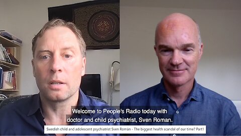 Swedish child and adolescent psychiatrist Sven Román - The biggest health scandal of our time? Part1