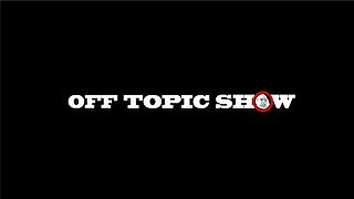 Off Topic Show Episode 230: Headlines Unpacked and Analyzed