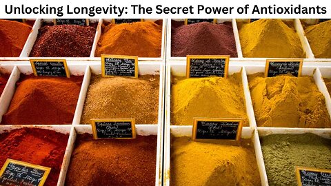 Unlocking Longevity: The Secret Power Of Antioxidants